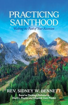 portada Practicing Sainthood: Walking the Path of Your Ascension (en Inglés)