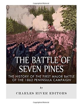portada The Battle of Seven Pines: The History of the First Major Battle of the 1862 Peninsula Campaign (Paperback) (en Inglés)