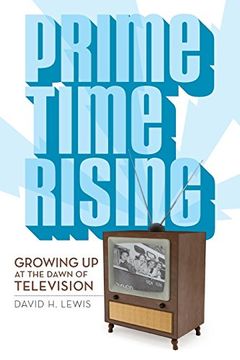 portada Prime Time Rising: Growing up at the Dawn of Television (en Inglés)