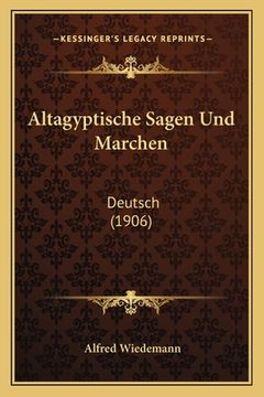 portada Altagyptische Sagen Und Marchen: Deutsch (1906) (en Alemán)