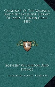 portada catalogue of the valuable and very extensive library of james t. gibson craig (1887) (in English)
