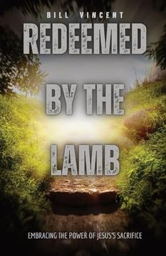 portada Redeemed by the Lamb: Embracing the Power of Jesus's Sacrifice (en Inglés)