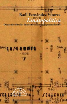 portada Tanatopolitica: Opusculo Sobre los Dispositivos Humanos Postmodernos (in Spanish)
