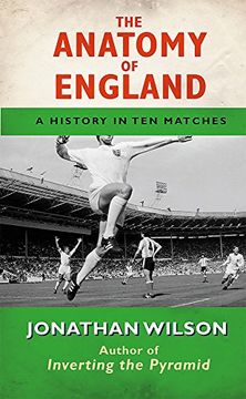 portada Anatomy of England: A History in ten Matches (in English)