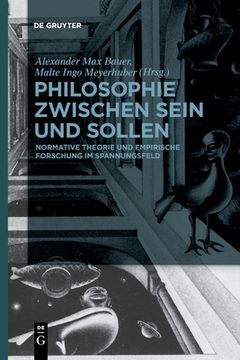 portada Philosophie Zwischen Sein und Sollen: Normative Theorie und Empirische Forschung im Spannungsfeld (German Edition) [Soft Cover ] (in German)