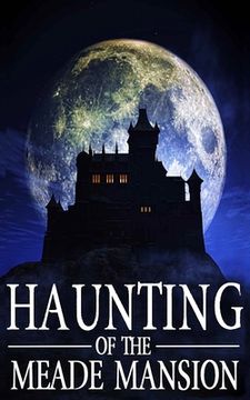 portada The Haunting of Meade Mansion