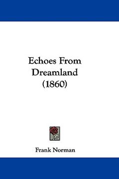 portada echoes from dreamland (1860) (in English)