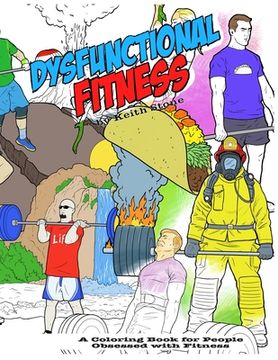 portada The Dysfunctional Fitness Coloring Book: The Coloring Book for People Obsessed with Fitness (en Inglés)