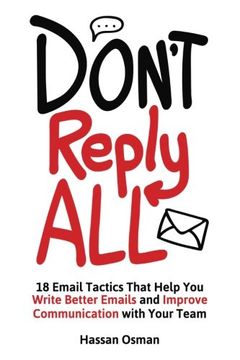 portada Don'T Reply All: 18 Email Tactics That Help you Write Better Emails and Improve Communication With Your Team (en Inglés)