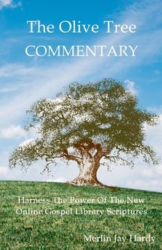 portada The Olive Tree Commentary: Harness The Power Of The New Online Gospel Library Scriptures (en Inglés)