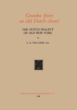 portada Crumbs from an Old Dutch Closet: The Dutch Dialect of Old New York