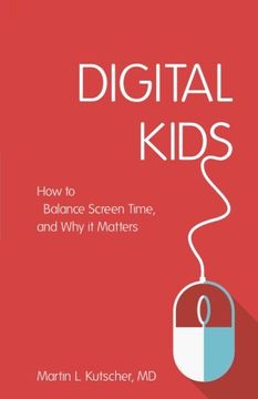 portada Digital Kids: How to Balance Screen Time, and Why it Matters