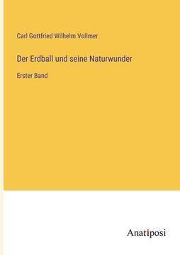 portada Der Erdball und seine Naturwunder: Erster Band (in German)