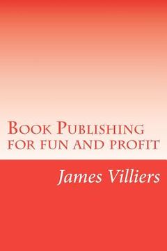 portada book publishing for fun and profit (en Inglés)