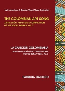 portada The Colombian Art Song Jaime Le?n: Analysis & Compilation of his vocal works Vol. 2 (en Inglés)