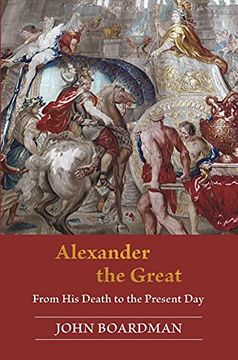 portada Alexander the Great: From his Death to the Present day (en Inglés)