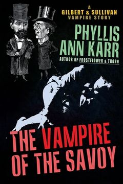 portada The Vampire of the Savoy: A Gilbert & Sullivan Vampire Story (en Inglés)