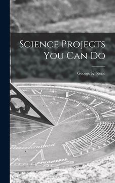 portada Science Projects You Can Do (en Inglés)