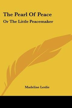 portada the pearl of peace: or the little peacem