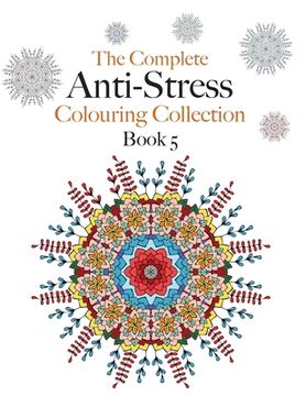 portada The Complete Anti-stress Colouring Collection Book 5: The ultimate calming colouring book collection