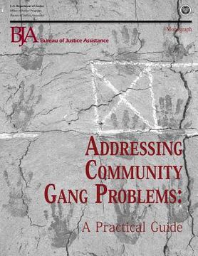 portada Addressing Community Gang Problems: A Practical Guide (en Inglés)