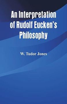 portada An Interpretation of Rudolf Eucken's Philosophy (en Inglés)