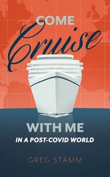 portada Come Cruise with Me in a Post-COVID World (en Inglés)