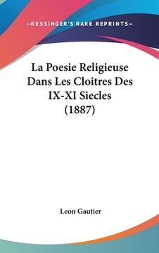portada La Poesie Religieuse Dans Les Cloitres Des IX-XI Siecles (1887) (en Francés)