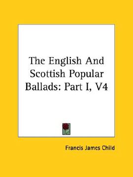 portada the english and scottish popular ballads: part i, v4 (en Inglés)