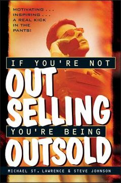 portada if you're not out selling, you're being outsold (en Inglés)