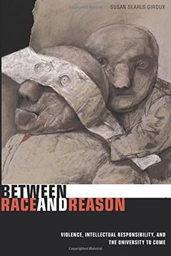 portada Between Race and Reason: Violence, Intellectual Responsibility, and the University to Come (in English)