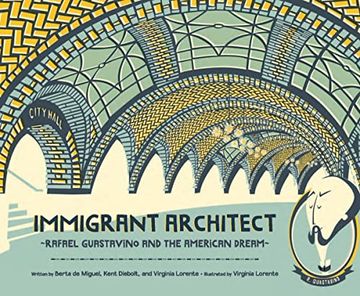 portada Immigrant Architect: Rafael Guastavino and the American Dream (en Inglés)