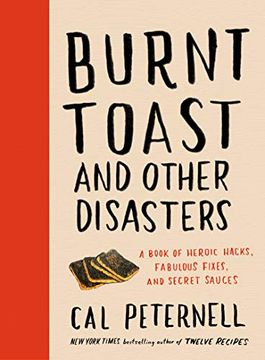portada Burnt Toast and Other Disasters: A Book of Heroic Hacks, Fabulous Fixes, and Secret Sauces 