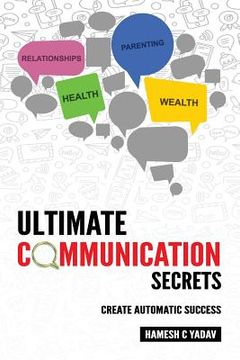 portada Ultimate Communication Secrets: Create Automatic Success (en Inglés)