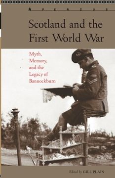 portada Scotland and the First World War: Myth, Memory, and the Legacy of Bannockburn (Aperçus: Histories Texts Cultures) (en Inglés)