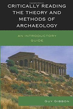 portada Critically Reading the Theory and Methods of Archaeology: An Introductory Guide