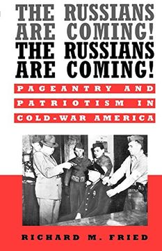 portada The Russians are Coming! The Russians are Coming! Pageantry and Patriotism in Cold-War America (in English)