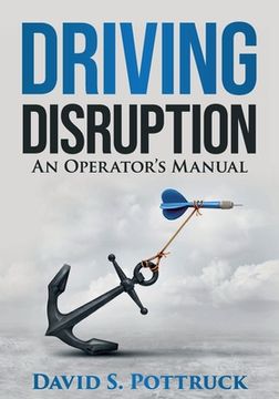 portada Driving Disruption: An Operator's Manual (en Inglés)