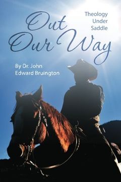 portada Out our Way: Theology Under Saddle: Volume 1 (en Inglés)
