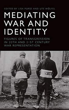 portada Mediating War and Identity: Figures of Transgression in 20th- And 21st-Century War Representation (en Inglés)