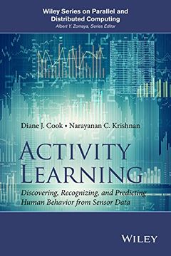 portada Activity Learning: Discovering, Recognizing, and Predicting Human Behavior From Sensor Data (Wiley Series on Parallel and Distributed Computing) (en Inglés)