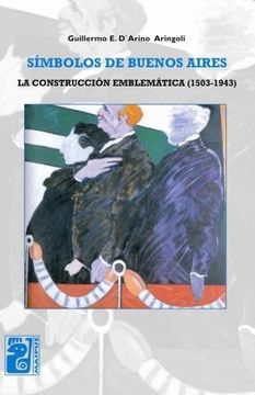 portada Simbolos de Buenos Aires la Construc (in Spanish)
