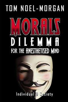 portada Morals: Dilemma for the Anesthetised Mind (en Inglés)