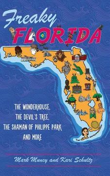 portada Freaky Florida: The Wonderhouse, the Devil's Tree, the Shaman of Philippe Park, and More (in English)