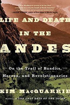 portada Life and Death in the Andes: On the Trail of Bandits, Heroes, and Revolutionaries (en Inglés)