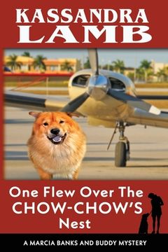 portada One Flew Over the Chow-Chow's Nest, A Marcia Banks and Buddy Mystery (en Inglés)