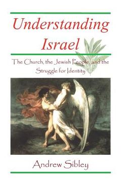 portada Understanding Israel: the Church, the Jewish People and the Struggle for Identity (en Inglés)