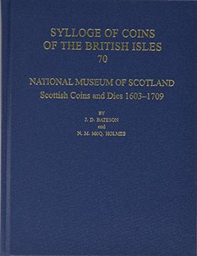 portada National Museum of Scotland: Scottish Coins and Dies 1603-1709 (Sylloge of Coins of the British Isles)