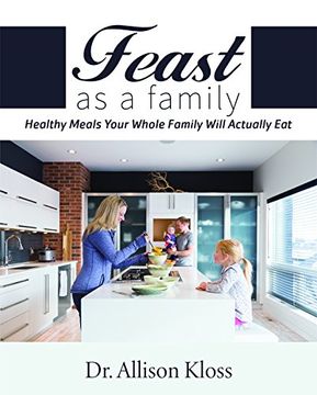 portada Feast as a Family: Healthy Meals Your Whole Family Will Actually eat 