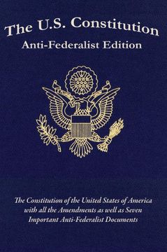 portada The U. S. Constitution: Anti-Federalist Edition (en Inglés)